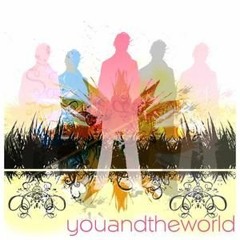 You and the World