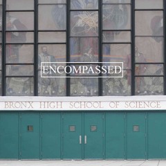 Encompassed – Bronx Science Stories