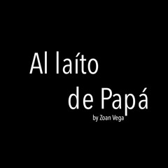 Al laíto de Papá