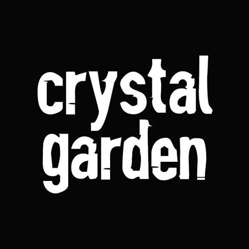 Stream Crystal Garden music Listen to songs, albums, playlists for