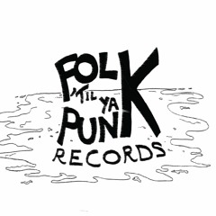 Folk Til Ya Punk Records
