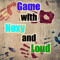 Games WITH Noxy and Loud