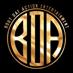 Bout Dat Action Entertainment, LLC
