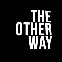 THE OTHER WAY