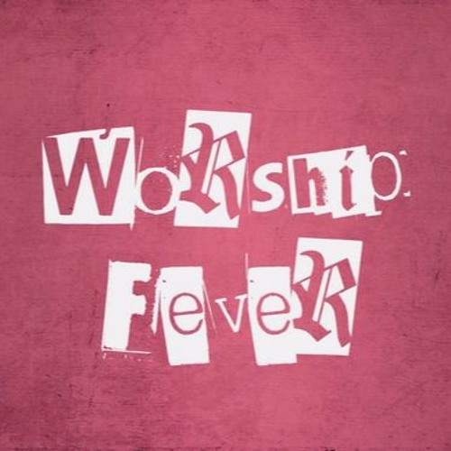 Worship Fever’s avatar