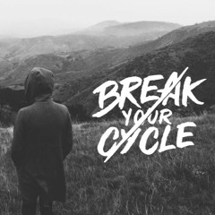 Break Your Cycle