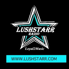 LushStarr Radio ᴸᵀᴰ