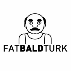 Fat Bald Turk