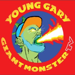 Young Gary Giant Monster TV