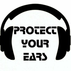 Protect your ears