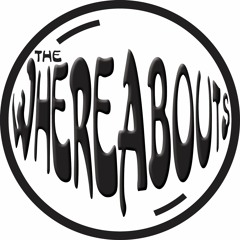 THE WHEREABOUTS