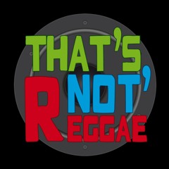 That's Not' Reggae