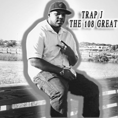 Trap J "The 108 Great"