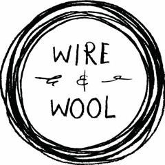 Wire & Wool