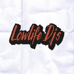 Lowlife DJs