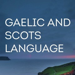 Gaelic and Scots Language