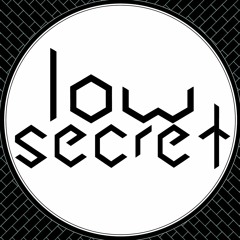 LOW SECRET