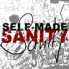 Self-Made Sanity