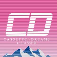 Cassette//Dreams™