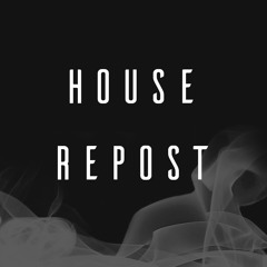 HOUSE MUSIC REPOST