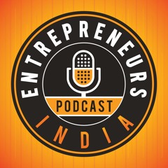 Entrepreneurs India Podcast