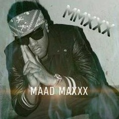 Maad Maxxx