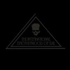 The International Brotherhood Of Evil
