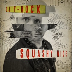 DJ T-ROCK & SQUASHY NICE