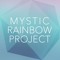 Mystic Rainbow Project