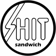 Shit Sandwich III