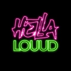 Hella Louud