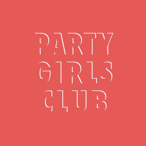 Stream Party Girls Club music Listen to songs, albums, playlists for