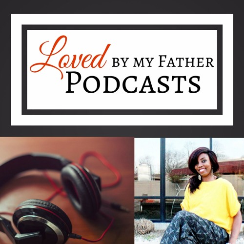 Loved by My Father Podcasts’s avatar