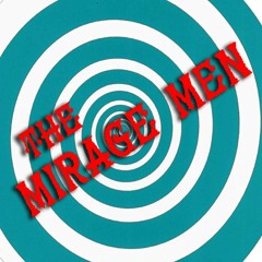 The Mirage Men