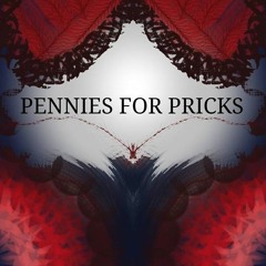 Pennies For Pricks