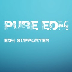 *PURE EDM  / EDM SUPPORTER* FREE PROMOTION ✪