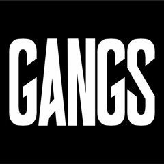 GANGS