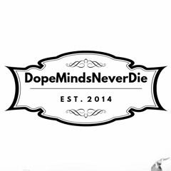 Dope Minds Never Die
