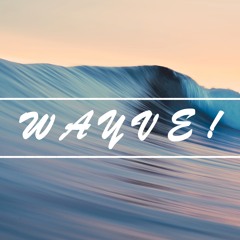wayve!