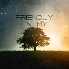 Friendly Enemy