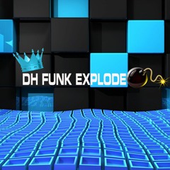DH Funk Explode