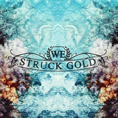 We Struck Gold’s avatar