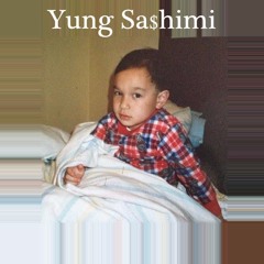 YUNG SA$HIMI
