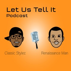 Let Us Tell It Podcast