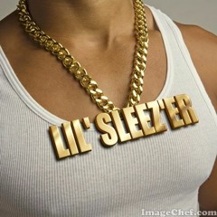 # Lil' Sleez'er ...