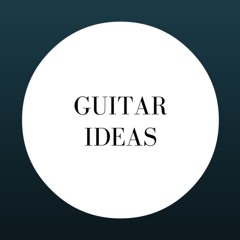 Guitar Ideas