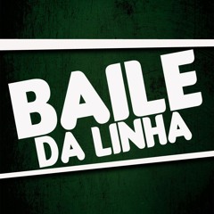 BAILE DA LINHA 💃