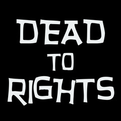 DEADtoRIGHTS