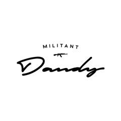 MilitantDandy
