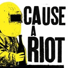 Cause A Riot